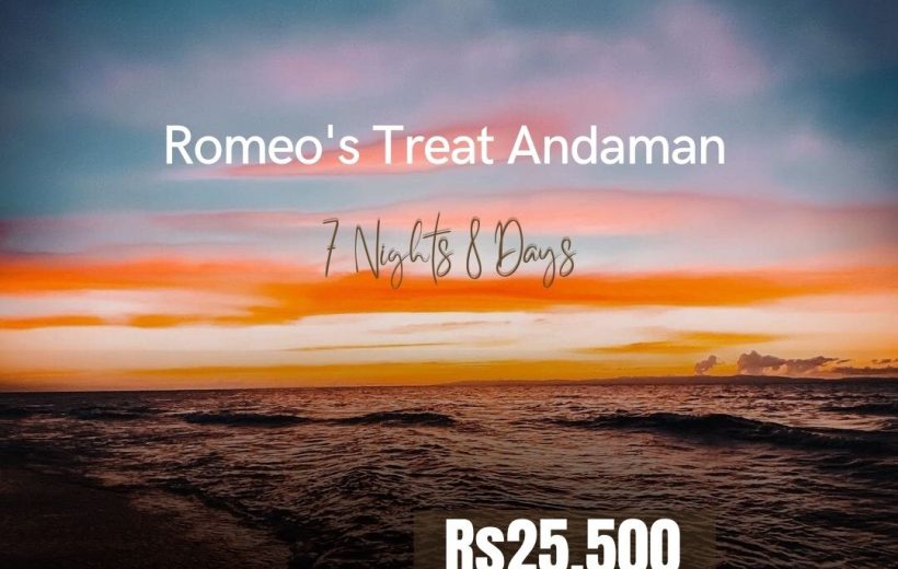 Romeo's Treat in Andaman 7 NIGHTS 8 DAYS (LUXURY)