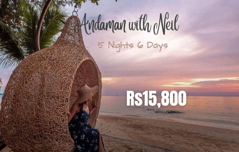 Andaman with Neil Island 5 NIGHTS 6 DAYS (Premium)