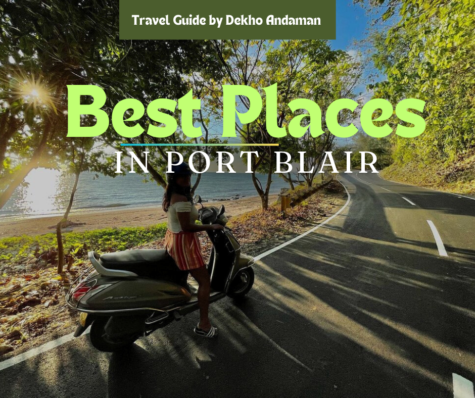 Places to Visit in Port Blair city